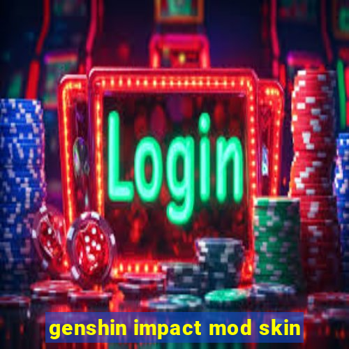 genshin impact mod skin